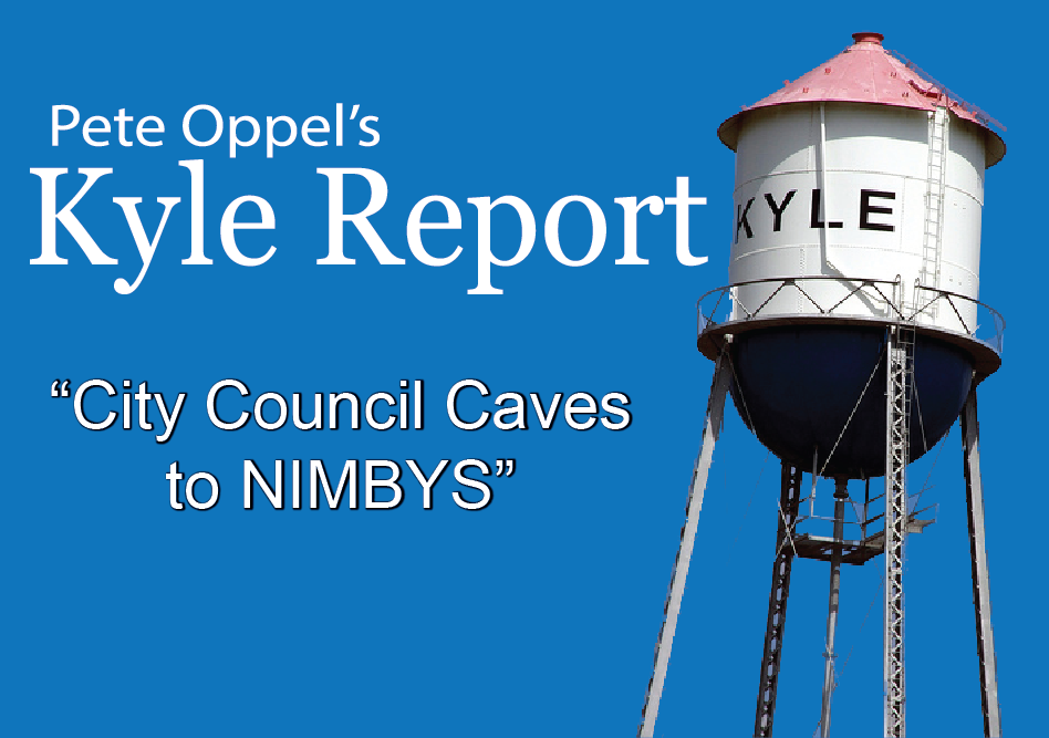 The Kyle Report: City Council caves to NIMBYs