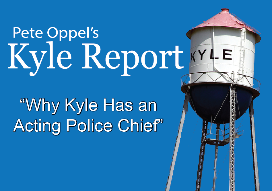 The Kyle Report: Why Kyle has an Acting Police Chief