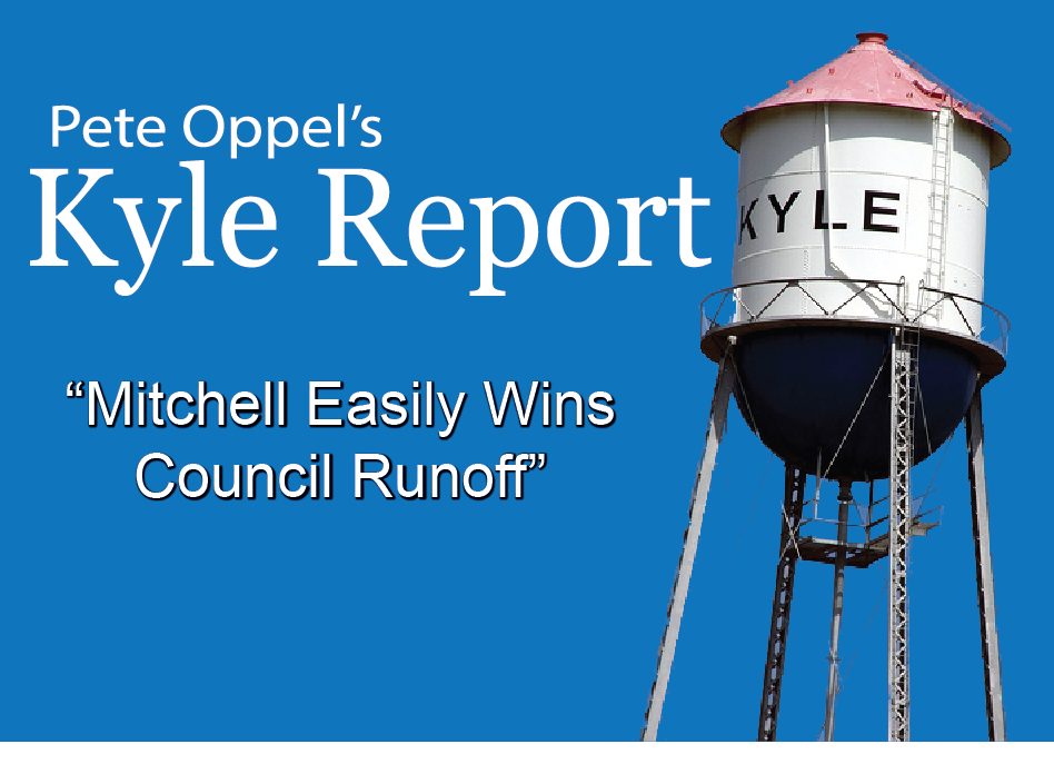 The Kyle Report: Mitchell Easily Wins Council Runoff