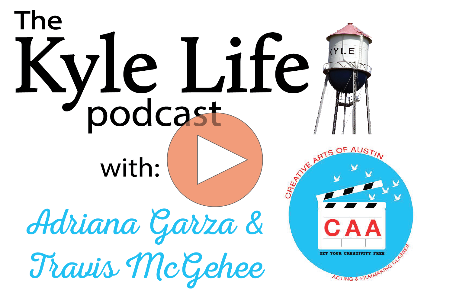 The Kyle Life Podcast – Episode 44 w/ Adriana Garza & Travis McGehee of Creative Arts of Austin