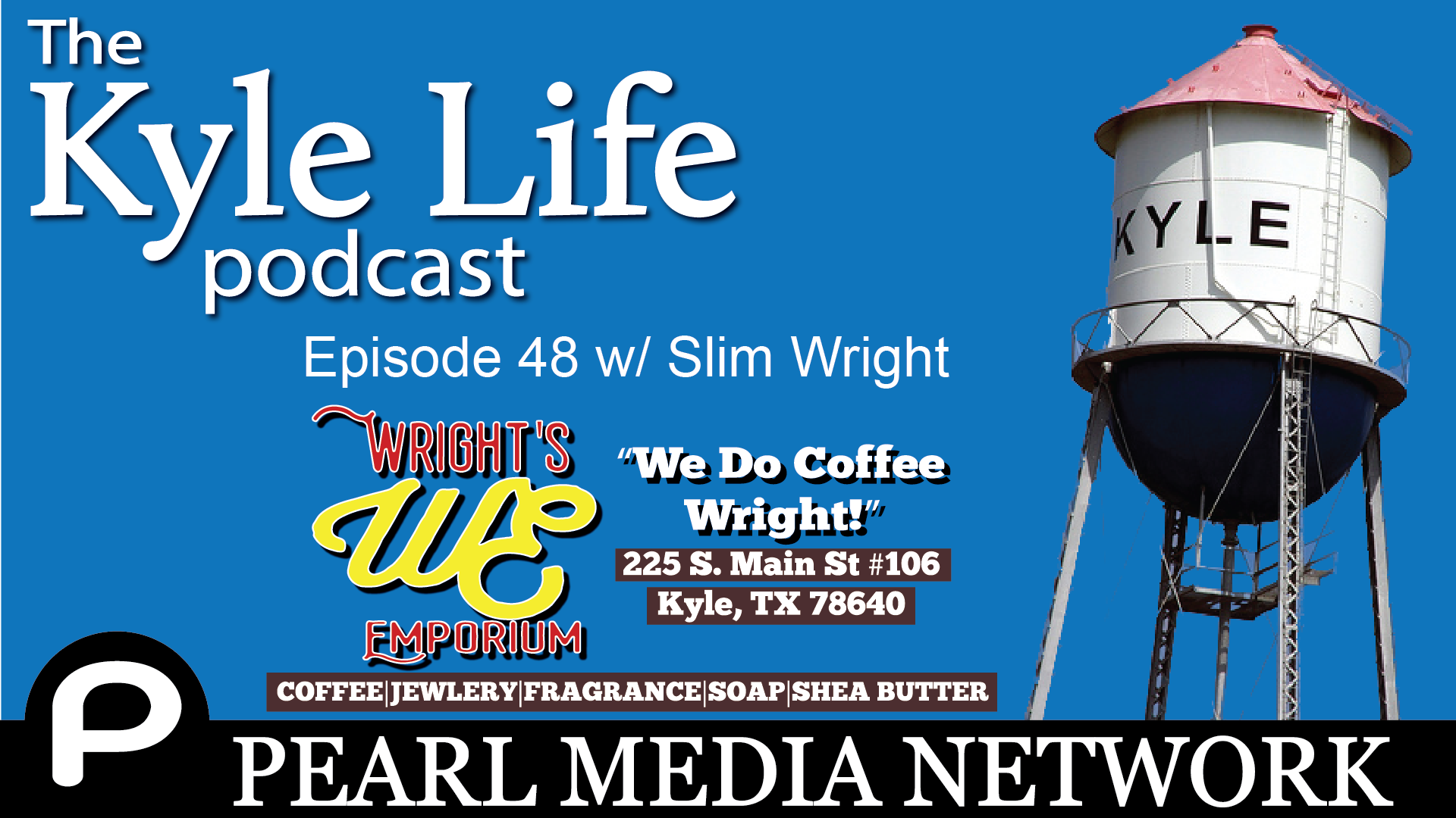 The Kyle Life Podcast – Episode 48 w/ Slim Wright of Wright’s Emporium