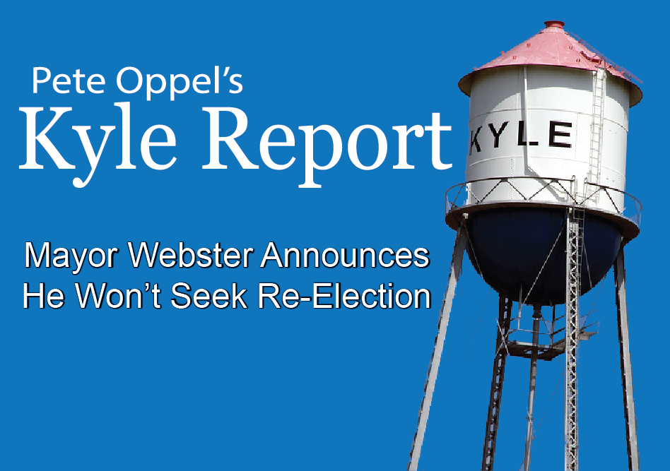 The Kyle Report: Mayor Webster Announces He Won’t Seek Re-Election