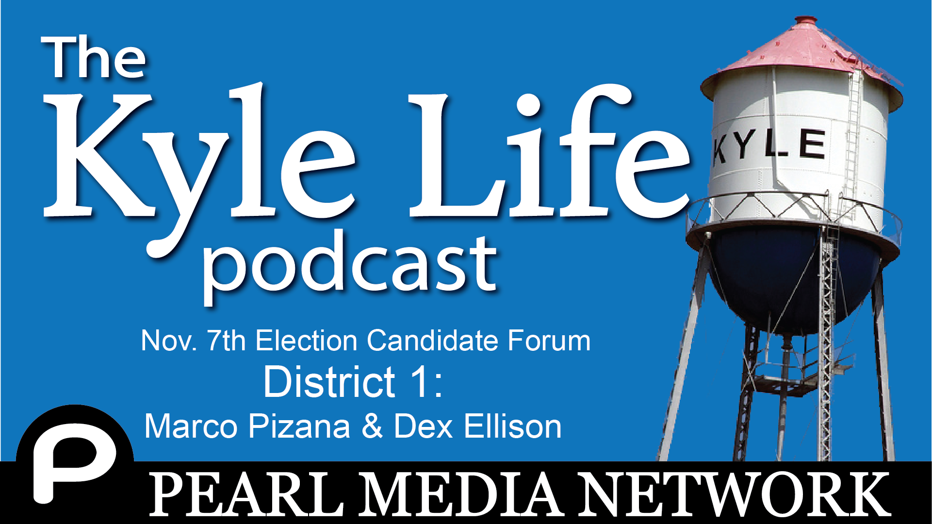 Nov 7 City of Kyle Election Candidate Forum – District 1: Marco Pizana & Dex Ellison