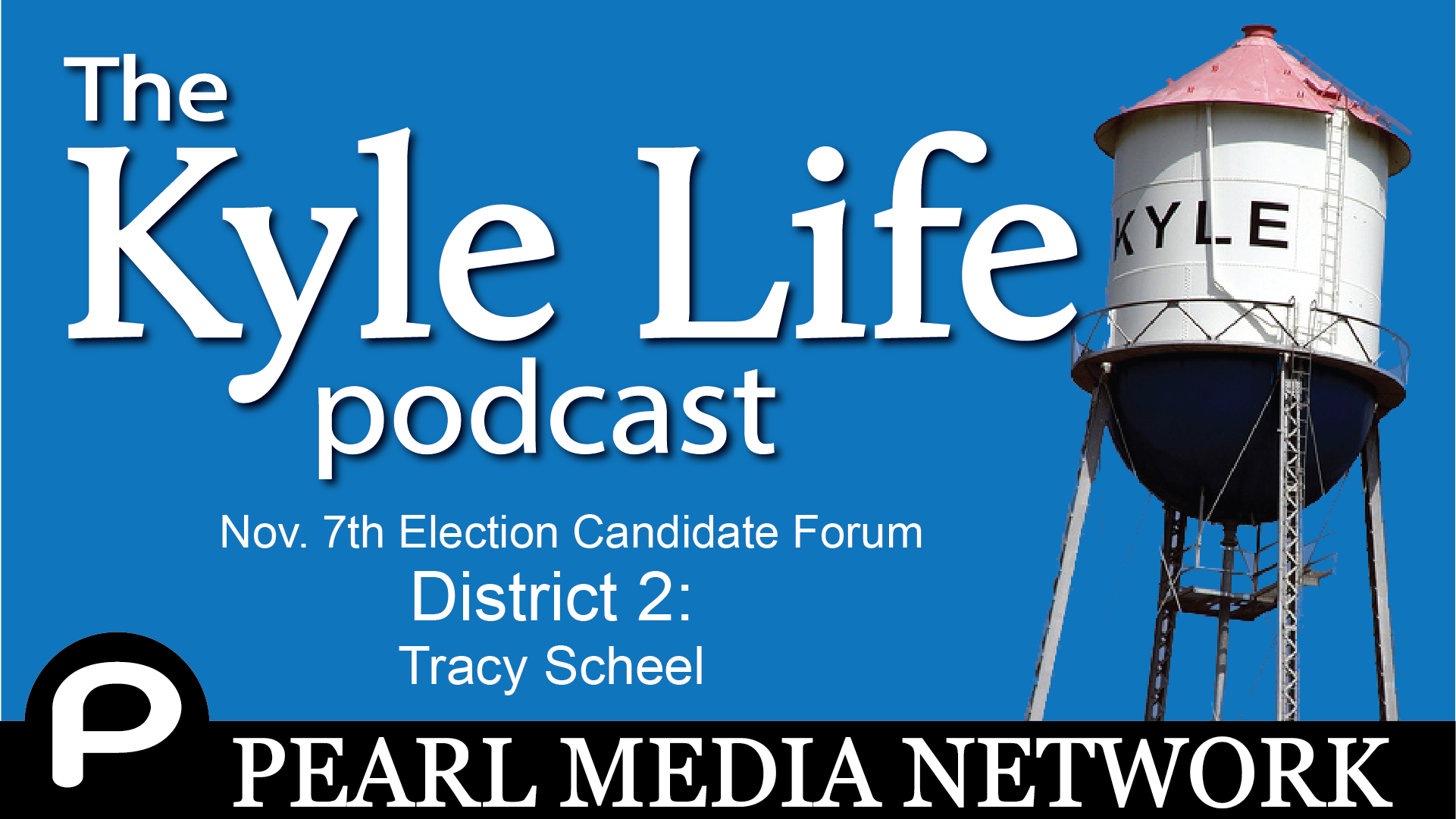 Nov 7 City of Kyle Election Candidate Forum – District 2: Tracy Scheel (unopposed)