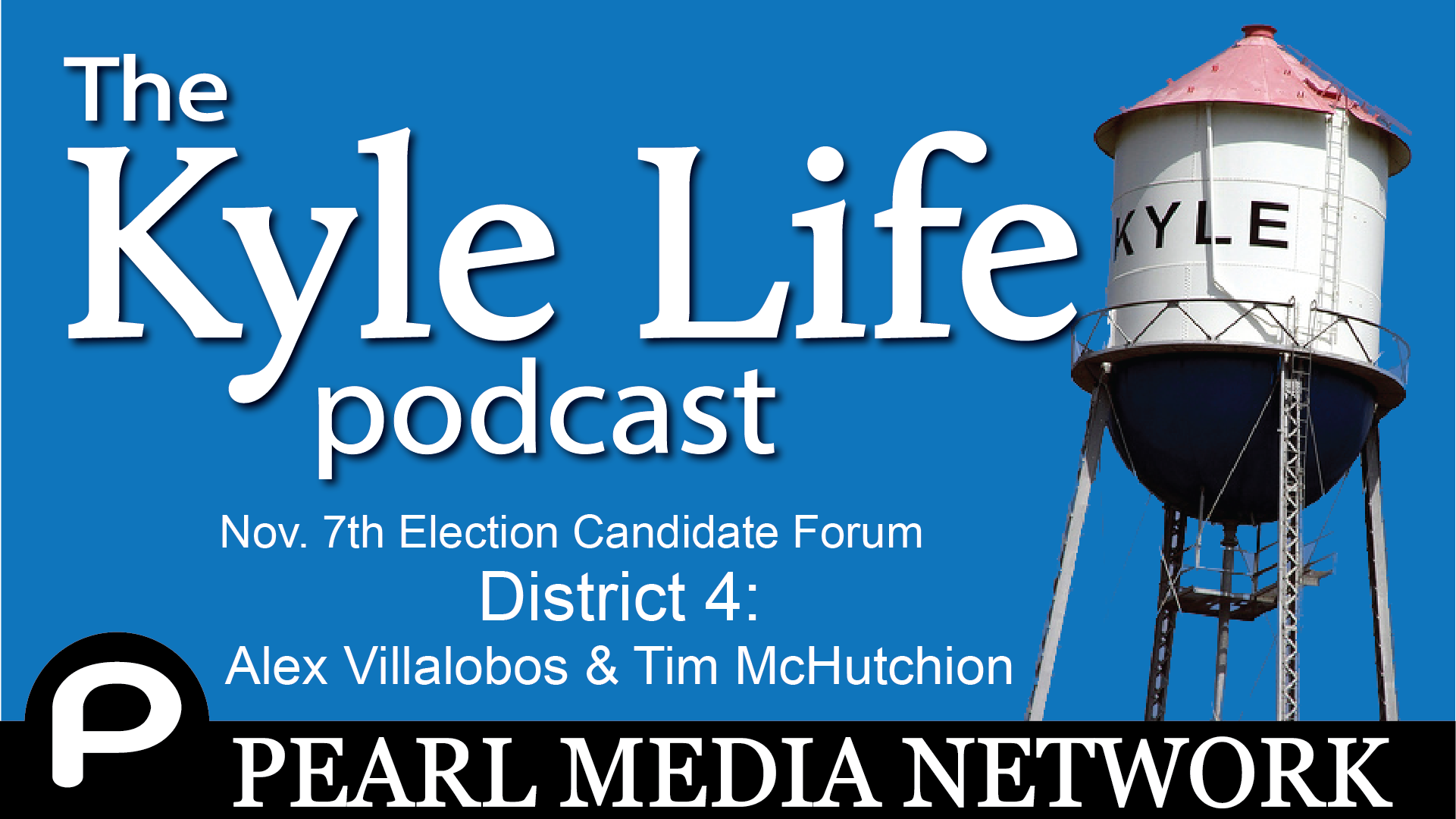 Nov 7 City of Kyle Election Candidate Forum – District 4: Alex Villalobos and Tim McHutchion