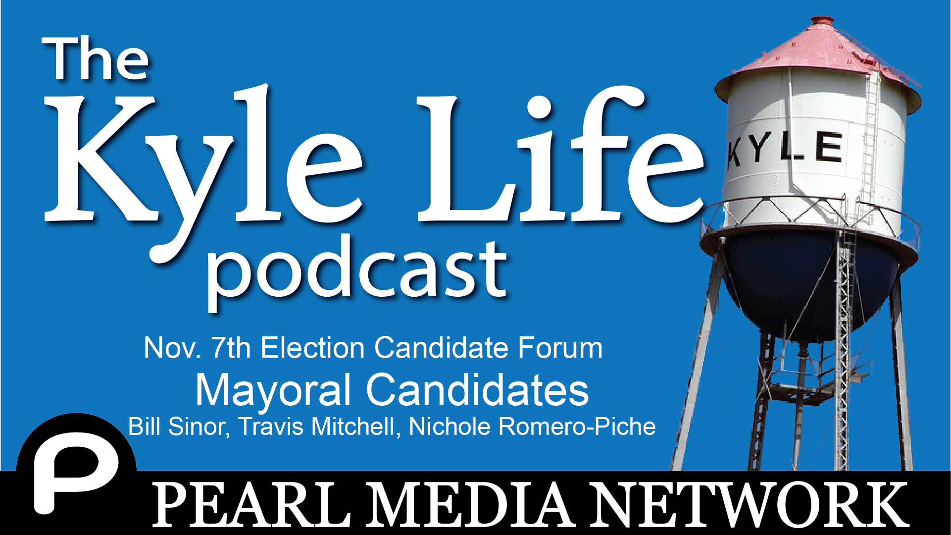 Nov 7 City of Kyle Election Candidate Forum – Mayoral Candidates: Bill Sinor, Travis Mitchell, Nichole Romero-Piche